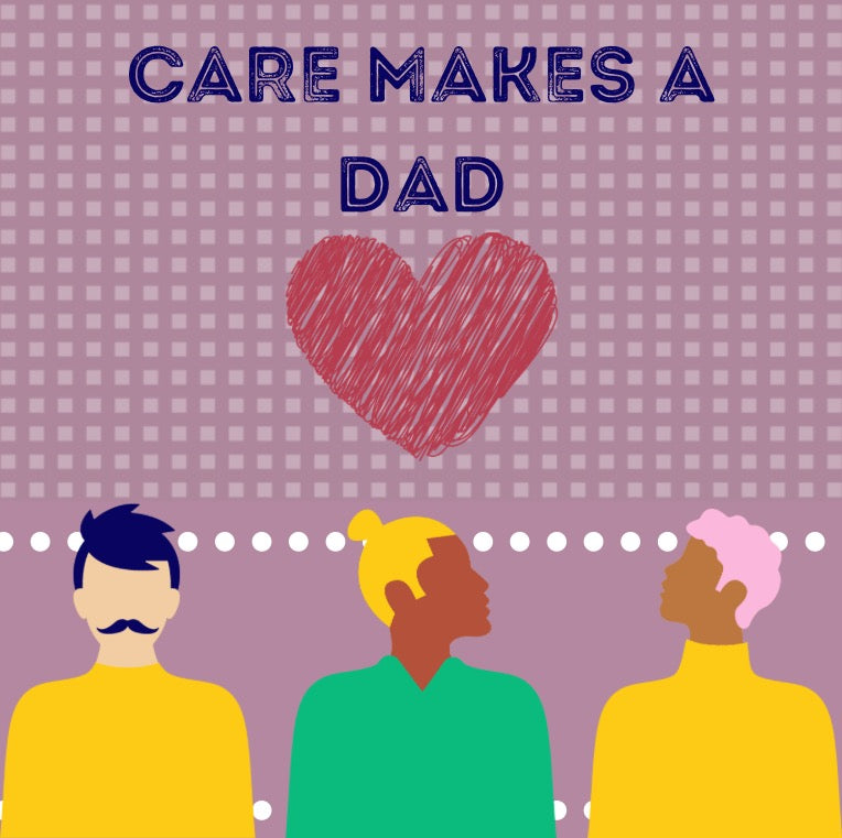 Care Makes a Dad